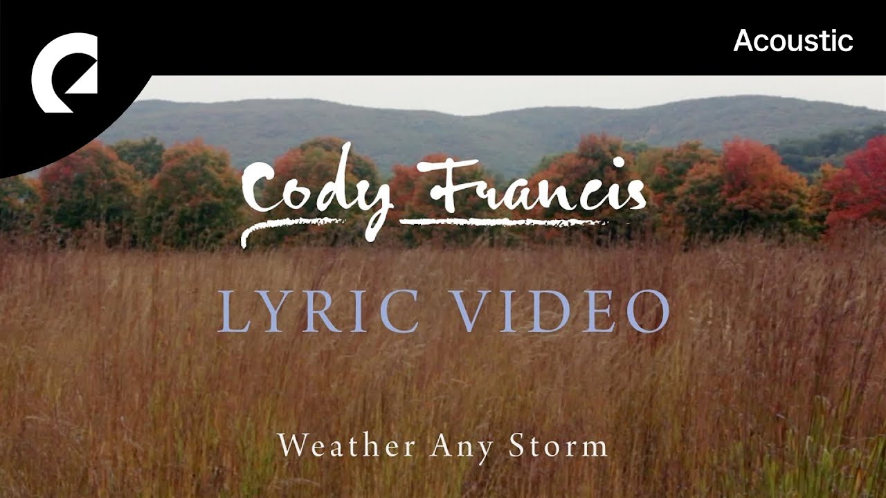 Cody Francis - Weather Any Storm (Official Lyric Video) 