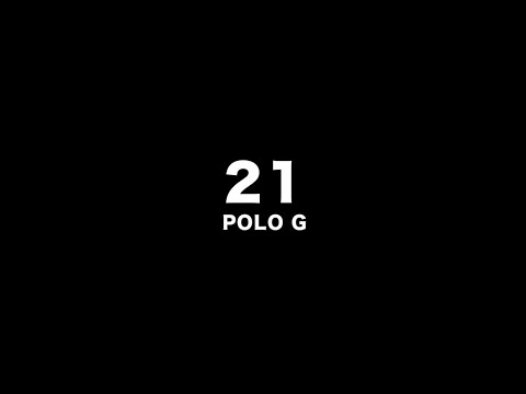 Polo G - 21 (Lyrics) - YouTube Music.