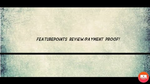FEATUREPOINTS REVIEW/PAYMENT PROOF!