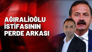 Murat Ağırel Yavuz Ağıralioğlu'nun istifasının perde arkasını anlatıyor