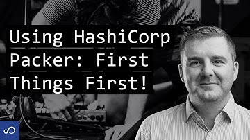 Using HashiCorp Packer - What you