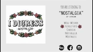 I Digress - NOSTALGIA (full EP stream)