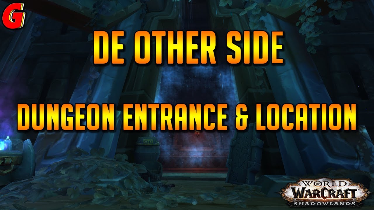 De Other Side Dungeon Entrance & Location - Shadowlands