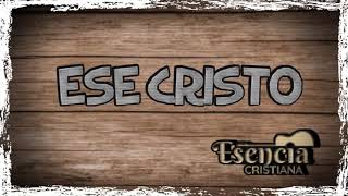 Miniatura de vídeo de "Ese cristo - Grupo Esencia Cristiana(2021)(Con letra/Audio oficial)(Corridos Cristianos)"