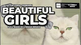 DJ BEAUTIFUL GIRLS TIKTOK VIRAL TERBARU FULL SONG DJ YNMAS REMIX