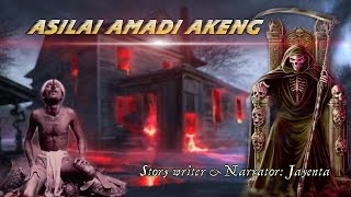 Asilai Amadi Akeng || Manipuri horror story || Makhal Mathel Manipur full story Collection