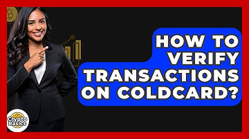 How To Verify Transactions On Coldcard? - CryptoBasics360.com