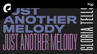 Gloria Tells - Just Another Melody