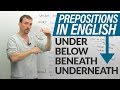 PREPOSITIONS in English: under, below, beneath, underneath