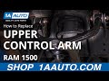 How to Replace Upper Control Arm 09-18 RAM 1500