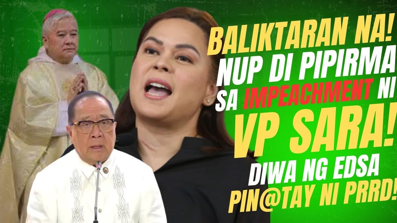 NUP HINDI PIPIRMA SA IMPEACHMENT! SIMULA NA NG BALIKTARAN! P@TAY NA DIWA NG EDSA DAHIL KAY PRRD!