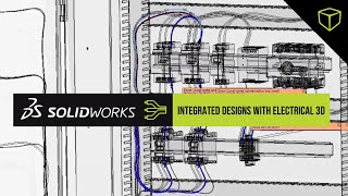 Integrated Systems Designs with SOLIDWORKS Electrical 3D  Webinar