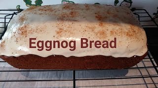 Eggnog Bread!