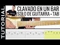 como tocar el SOLO de Clavado En Un Bar en guitarra eléctrica