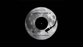 Mood Patterns #16 | Mixed by Rafadelic