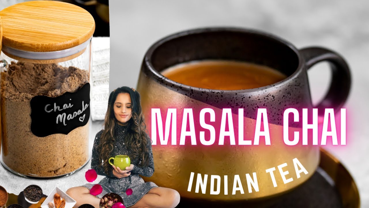the-best-masala-chai-perfect-indian-tea-sanjana-feasts-youtube