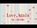 カラオケ Love,Again/CHIHIRO