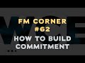 Facilities Management - FM Corner #62 w/Danny Koontz - How to Build Commitment