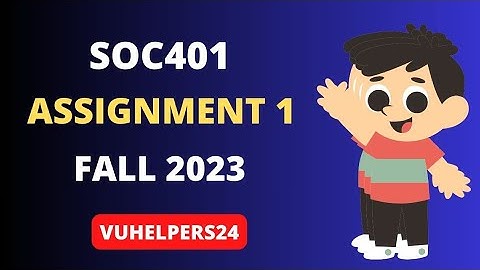Soc401 Assignment 1 Solution Fall 2023| Soc401 Assignment 1| Soc401 Assignment 2023