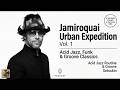 Jamiroquai Urban Expedition Vol.1 | Acid Jazz, Funk & Groove Classics | Setsukin