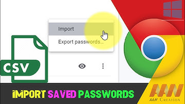 How to import passwords on Chrome Browser