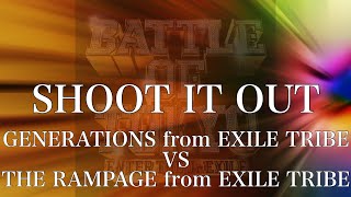 【歌詞付き】 SHOOT IT OUT/GENERATIONS from EXILE TRIBE VS THE RAMPAGE from EXILE TRIBE 【リクエスト曲】