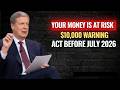 Stanley Druckenmiller: If You Have More Than $10,000 in Your Bank Account, Do This Before July 2026