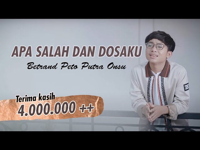 BETRAND PETO PUTRA ONSU | APA SALAH DAN DOSAKU (Official Music Video) class=