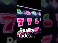 Reality Starts To Fade…