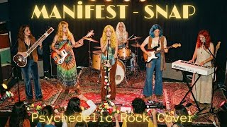 Manifest - Snap Psychedelic Rock Cover