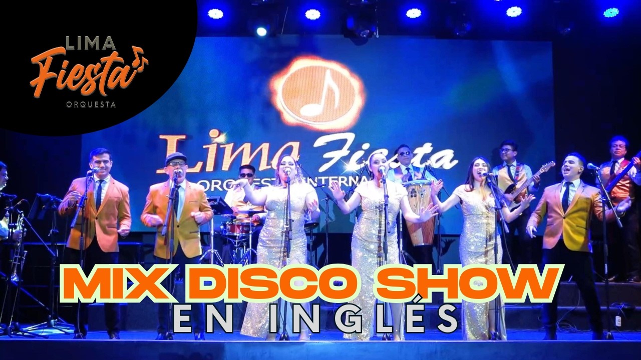 MIX DISCO SHOW EN INGLÉS - ORQUESTA LIMA FIESTA
