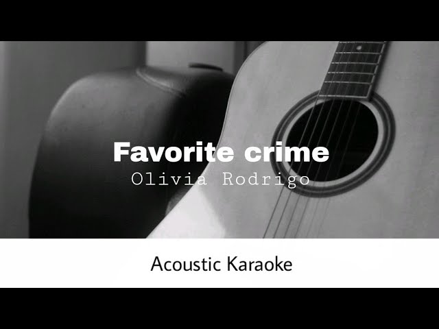 Olivia Rodrigo - Favorite Crime (Acoustic Karaoke) class=