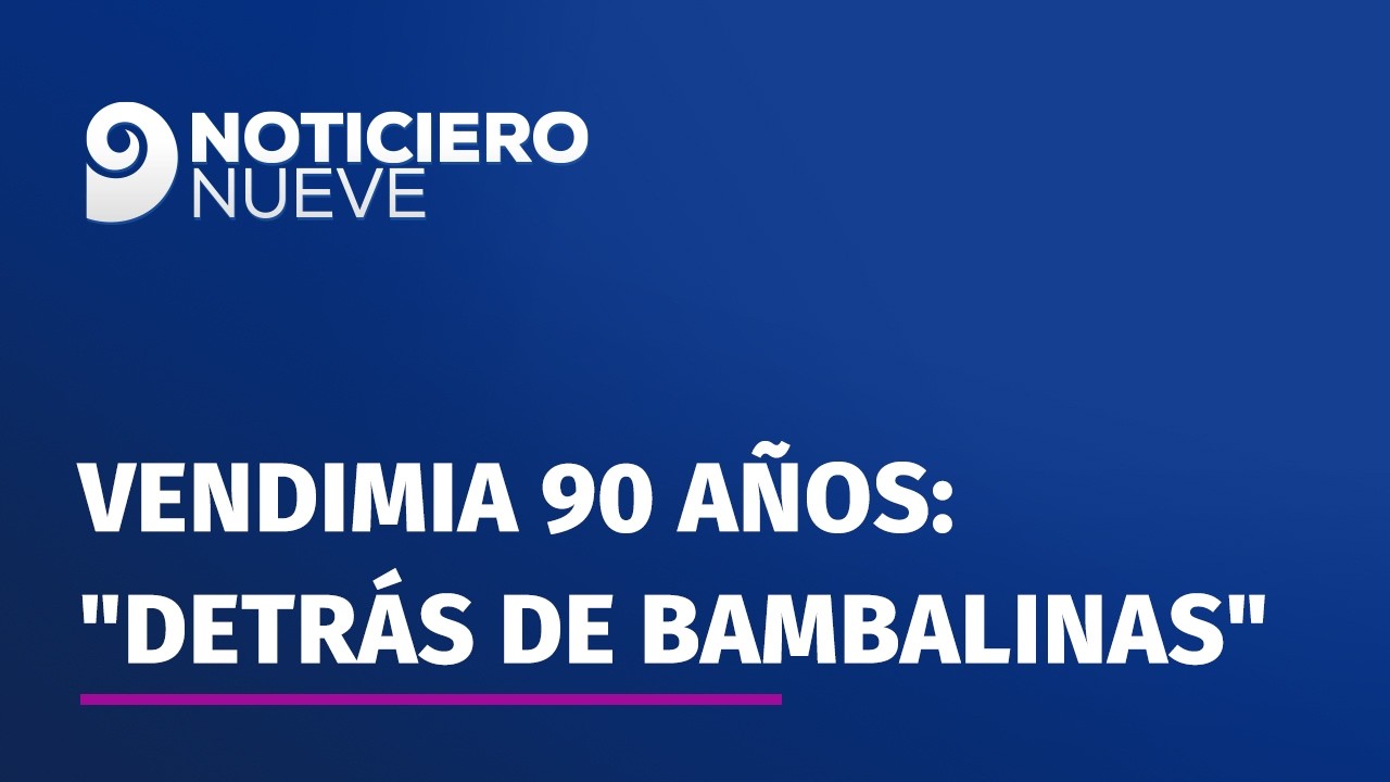 Vendimia 90 años: “detrás de bambalinas”