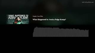 What Happened to Jessica Paige Kemp!