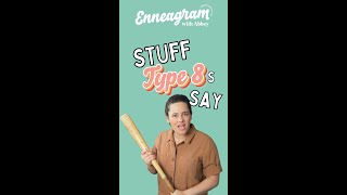 Stuff Type 8s Say
