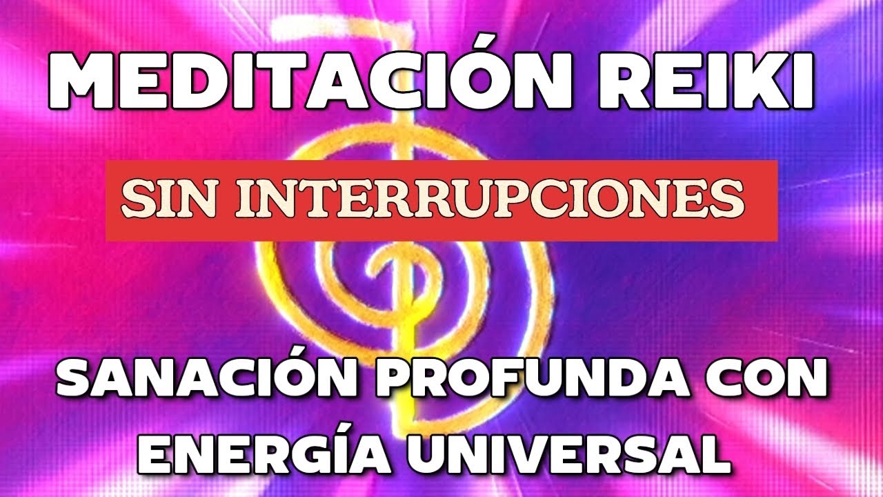 💆🏻‍♂️🌀MEDITACIÓN REIKI-SANACIÓN PROFUNDA CON ENERGÍA UNIVERSAL-SESIÓN COMPLETA SIN INTERRUPCIONES ✨