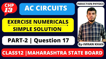 Exercise Numerical Solution | Chap-13 | AC Circuits |Class 12 .| HSC Board | Induction Physics