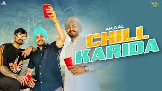 New Punjabi Songs 2022 | Chill Karida (HD Video) Akaal | Jashan Jagdev | Akash Jandu | Baaj Media