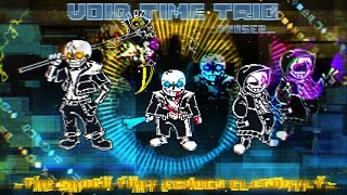【Void Time Trio】- [New Phase2] 『 The shock that echoes elegantly 』