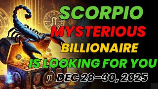 ♏ SCORPIO – Dec 28–30: A Secret Billionaire Is Looking for You 💸 A Life-Changing Day Is Coming!