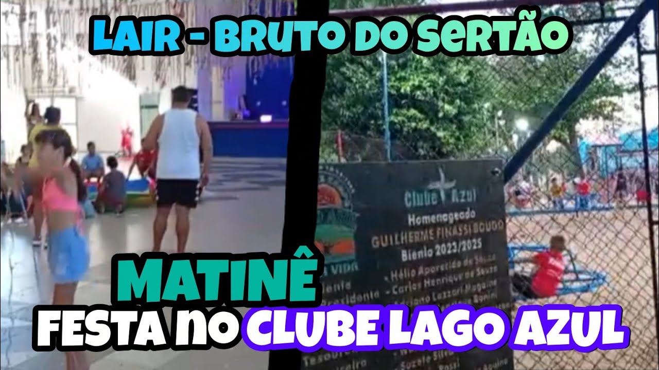 FESTA MATINÊ CLUBE LAGO AZUL!!! | Lair - Bruto do Sertão
