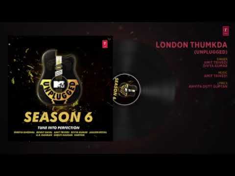 London Thumkda Unplugged Full AudioMTV Unplugged Season 6AMIT TRIVEDI,DIVYA KUMARYouTube