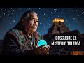 ¿Quieres saber el SECRETO de la grandeza de los Toltecas?