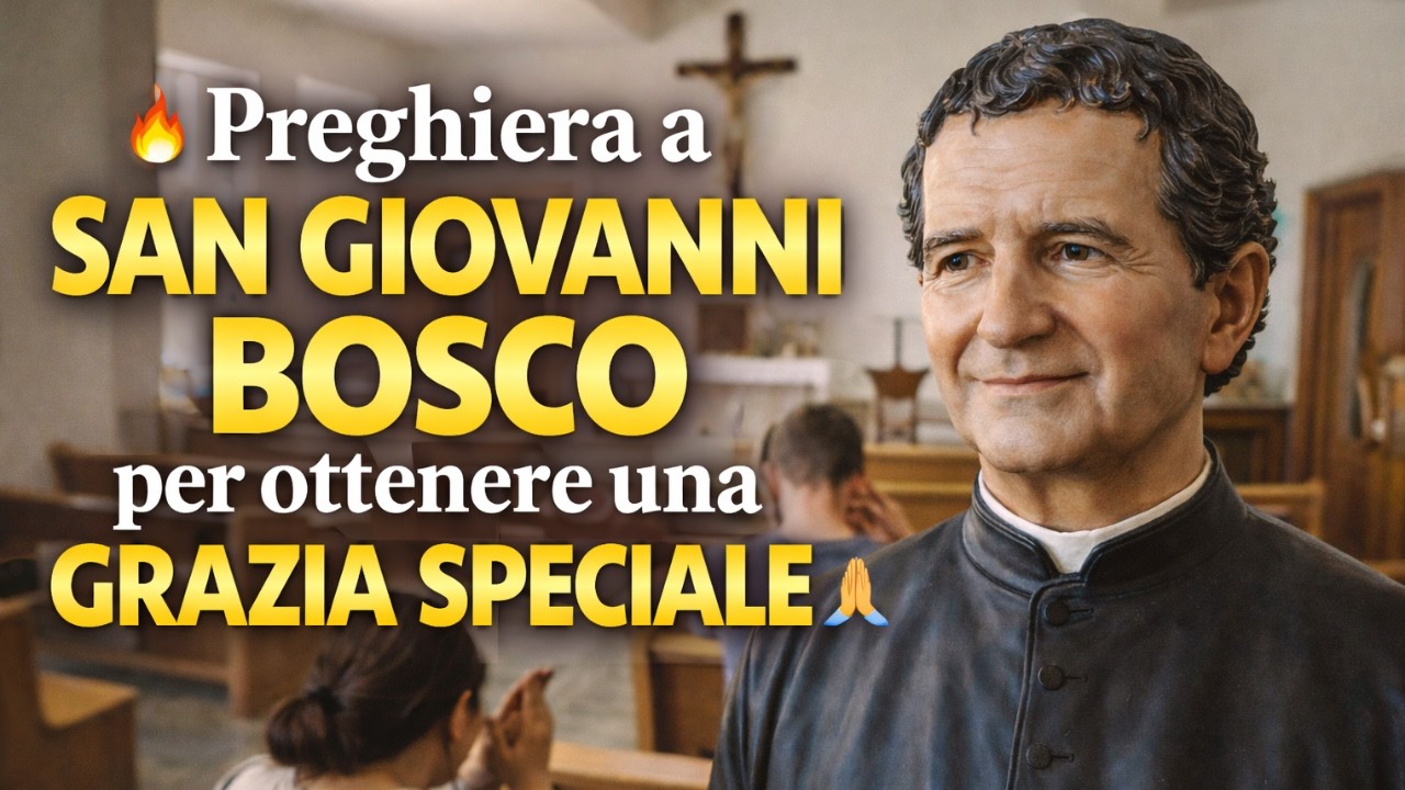 Preghiera a San Giovanni Bosco per ottenere una grazia speciale!