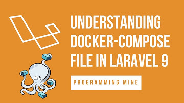 07 Laravel Tutorial   Understanding docker compose file