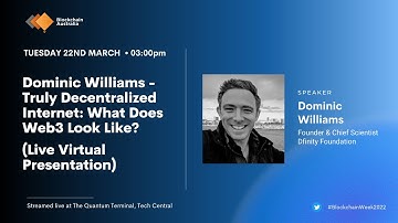 Dominic Williams - Truly Decentralized Internet: What Does Web3 Look Like?