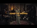 Honey For Wounds - A Live Experience