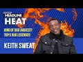 Keith Sweat Talks Jaquees King of R&B Comment and HisTop 5 Kings of R&B | Headline Heat