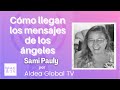 Cómo llegan los mensajes de los ángeles, Sami Pauly