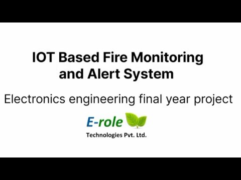 IOT Based Fire Monitoring & Alert System Electronics Engineering Final ...